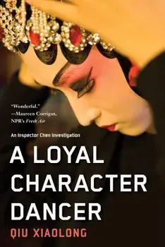A Loyal Character Dancer, Paperback/Qiu Xiaolong