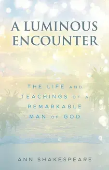 A Luminous Encounter, Paperback/Ann Shakespeare