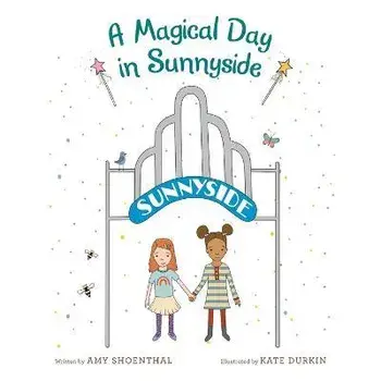 A Magical Day in Sunnyside, Paperback/Amy Shoenthal