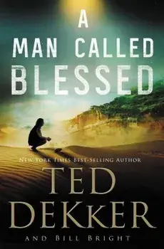 A Man Called Blessed, Paperback/Ted Dekker