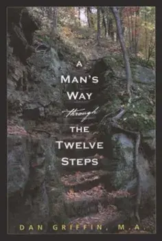 A Man's Way Through the Twelve Step, Paperback/Dan Griffin