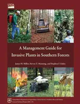 A Management Guide for Invasive Plants in Southern Forests, Paperback/U. S. Department of Agriculture