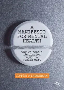 A Manifesto for Mental Health: Why We Need a Revolution in Mental Health Care, Paperback/Peter Kinderman