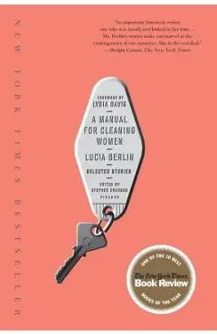 A Manual for Cleaning Women: Selected Stories - Lucia Berlin