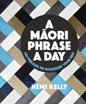 A Maori Phrase a Day, Paperback/Hemi Kelly