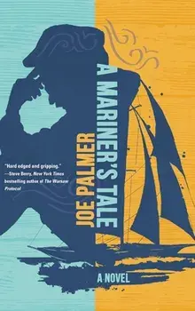 A Mariner's Tale, Hardcover/Joe Palmer