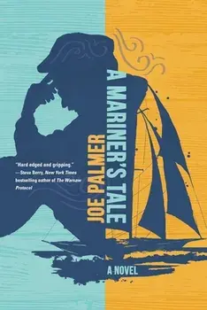A Mariner's Tale, Paperback/Joe Palmer