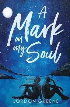 A Mark on My Soul/Jordon Greene