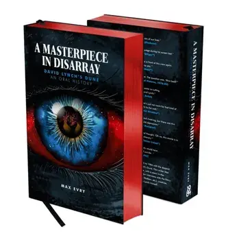 A Masterpiece in Disarray. David Lynch’s Dune. An Oral History., Hardback/Max Evry