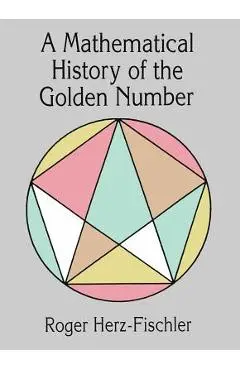 A Mathematical History of the Golden Number - Roger Herz-fischler