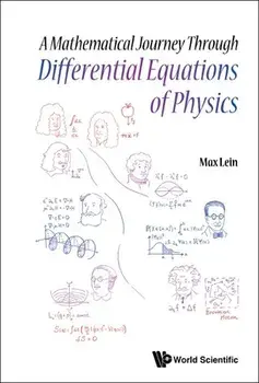 A Mathematical Journey Through Differential Equations of Physics, Paperback/Max Lein