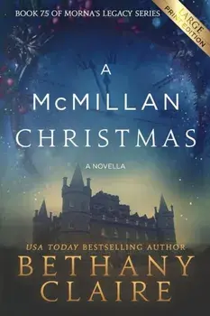 A McMillan Christmas - A Novella (Large Print Edition): A Scottish, Time Travel Romance, Paperback/Bethany Claire
