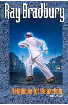 A Medicine for Melancholy and Other Stories - Ray D. Bradbury