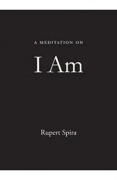 A Meditation on I Am - Rupert Spira