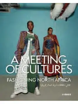 A Meeting of Cultures. Fashioning North Africa, Hardback/***