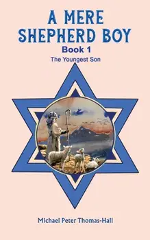 A Mere Shepherd Boy - Book 1. The Youngest Son, Paperback/Michael Peter Thomas-Hall
