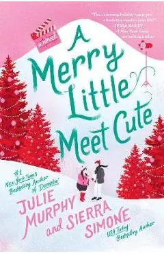A Merry Little Meet Cute - Julie Murphy