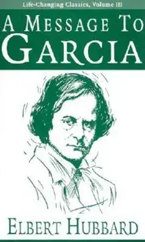 A Message to Garcia, Paperback/Elbert Hubbard