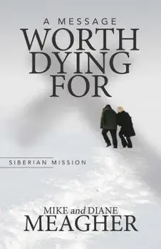 A Message Worth Dying for, Paperback/Mike Meagher