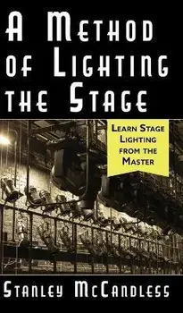 A Method of Lighting the Stage 4th Edition, Hardcover/Stanley Mccandless