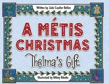 A Métis Christmas: Thelma's Gift, Paperback/Julie Coulter Bellon