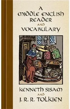 A Middle English Reader and a Middle English Vocabulary - Kenneth Sisam