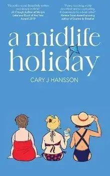 A Midlife Holiday, Paperback/Cary J. Hansson