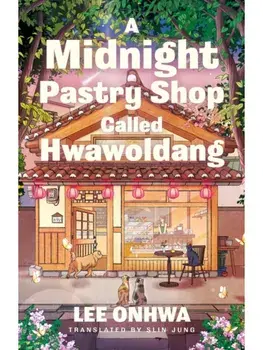 A Midnight Pastry Shop Called Hwawoldang, Hardback/Lee Onhwa