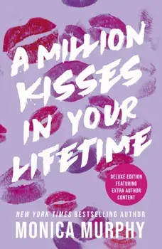A Million Kisses In Your Lifetime, Hardback/Monica Murphy