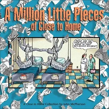 A Million Little Pieces of Close to Home: A Close to Home Collection/John McPherson