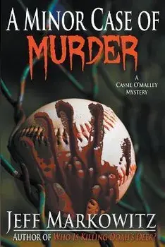 A Minor Case of Murder - A Cassie O'Malley Mystery, Paperback/Jeff Markowitz