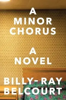 A Minor Chorus, Paperback/Billy-Ray Belcourt