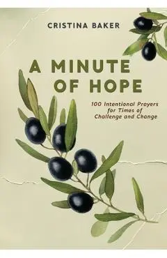A Minute of Hope: 100 Prayers for Staying Steadfast Through Challenges and Change - Cristina Baker