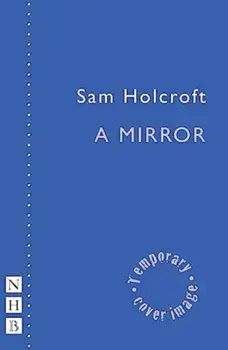 A Mirror, Paperback/Sam Holcroft