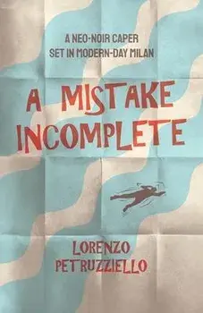 A Mistake Incomplete, Paperback/Lorenzo Petruzziello