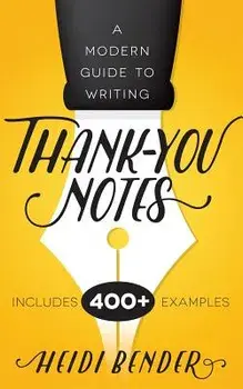 A Modern Guide to Writing Thank-You Notes/Heidi Bender