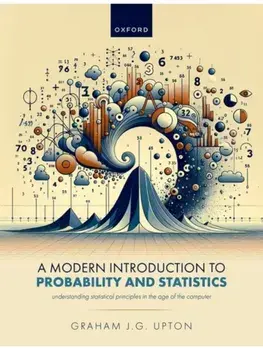 A Modern Introduction to Probability and Statistics. Understanding Statistical Principles in the Age of the Computer, Paperback/Graham Upton