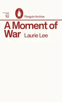 A Moment of War, Paperback/Laurie Lee