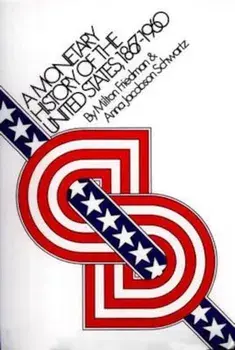 A Monetary History of the United States, 1867-1960, Paperback/Milton Friedman