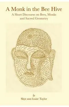 A Monk in the Bee Hive - Skye Ann Louise Taylor
