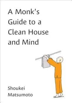 A Monk's Guide to a Clean House and Mind, Paperback/Shoukei Matsumoto