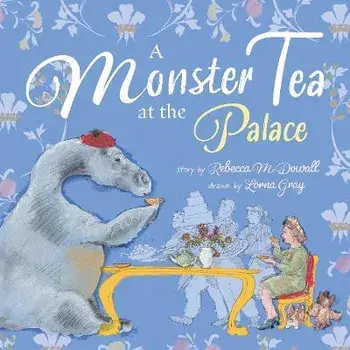 A Monster Tea at the Palace. A very royal story about the Loch Ness Monster, Paperback/Rebecca McDowall