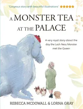 A Monster Tea at the Palace. the 'wonderful, heartwarming' PRIZE-WINNING tale of the day the Loch Ness Monster met the Queen, in a new chapter book edition, Paperback/***