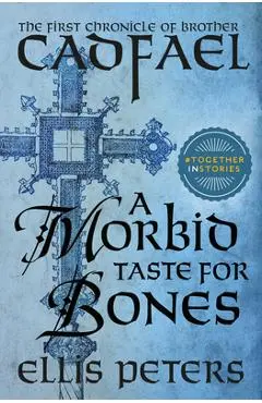A Morbid Taste for Bones - Ellis Peters