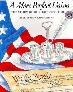 A More Perfect Union: The Story of Our Constitution, Paperback/Betsy Maestro
