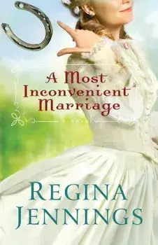 A Most Inconvenient Marriage, Paperback/Regina Jennings