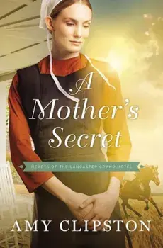 A Mother's Secret, Paperback/Amy Clipston