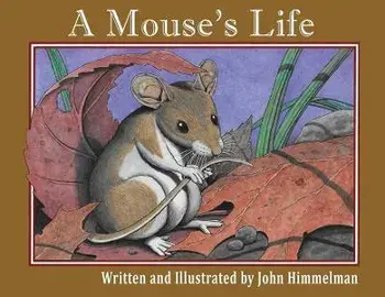 A Mouse's Life, Paperback/John Himmelman