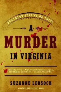 A Murder in Virginia: Southern Justice on Trial, Paperback/Suzanne Lebsock
