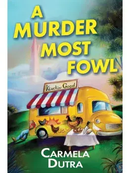 A Murder Most Fowl. A Novel, Hardback/Carmela Dutra